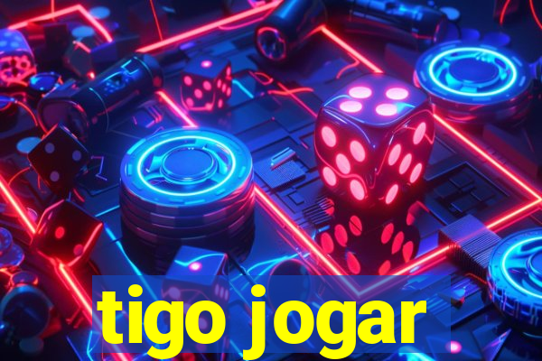 tigo jogar